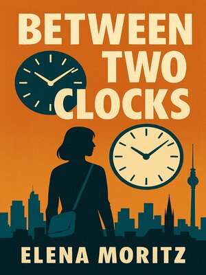 cover image of Between Two Clocks